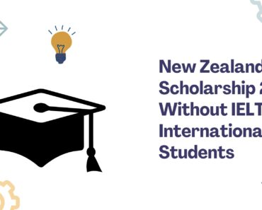New Zealand Scholarship 2025 Without IELTS for International Students: A Comprehensive Guide New Zealand Scholarship 2025 Without IELTS for International Students: A Comprehensive Guide
